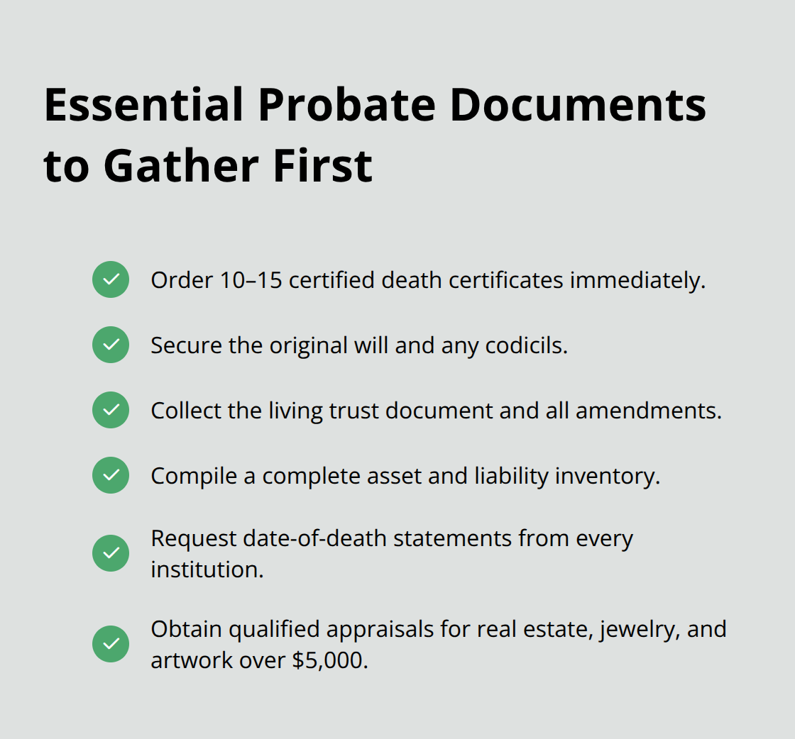 Checklist of key probate documents including certified death certificates, will, trust, inventory, statements, and appraisals.